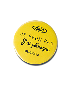 Obut round badge "I can't, I have pétanque"